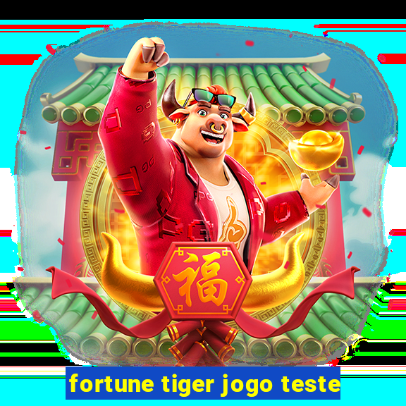 fortune tiger jogo teste